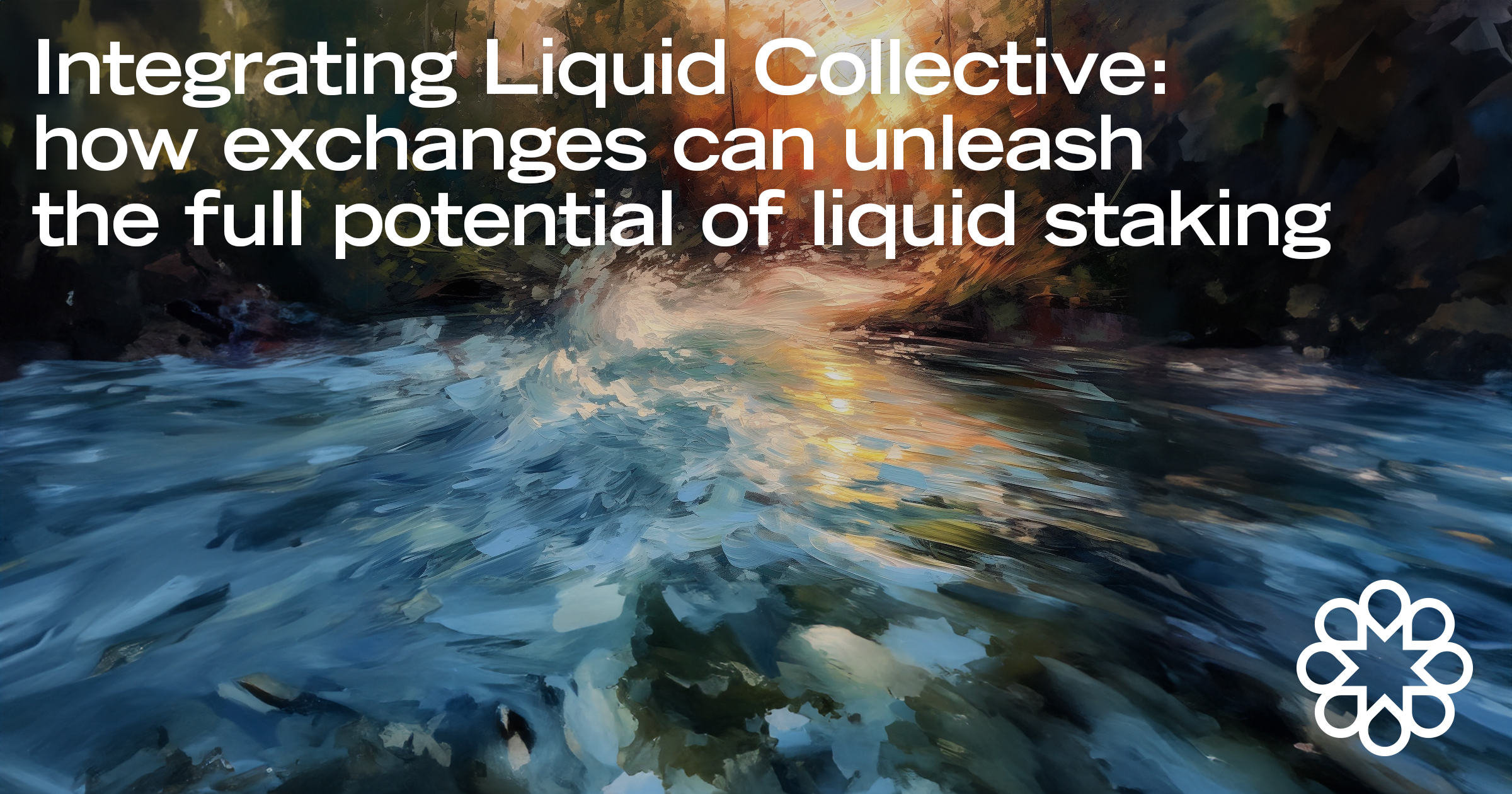 Integrating Liquid Collective: how exchanges can unleash the full potential of liquid staking