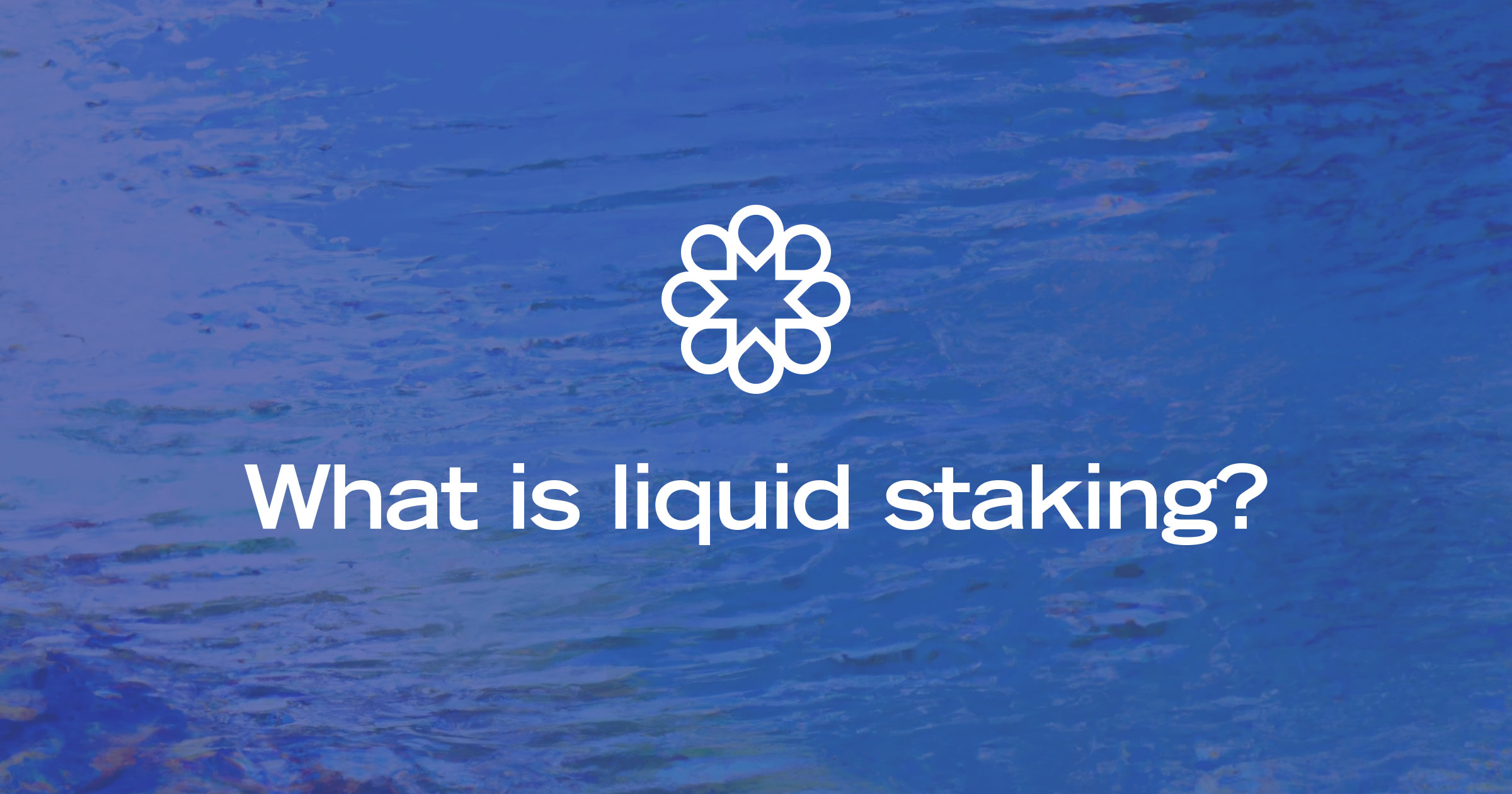 What is liquid staking?