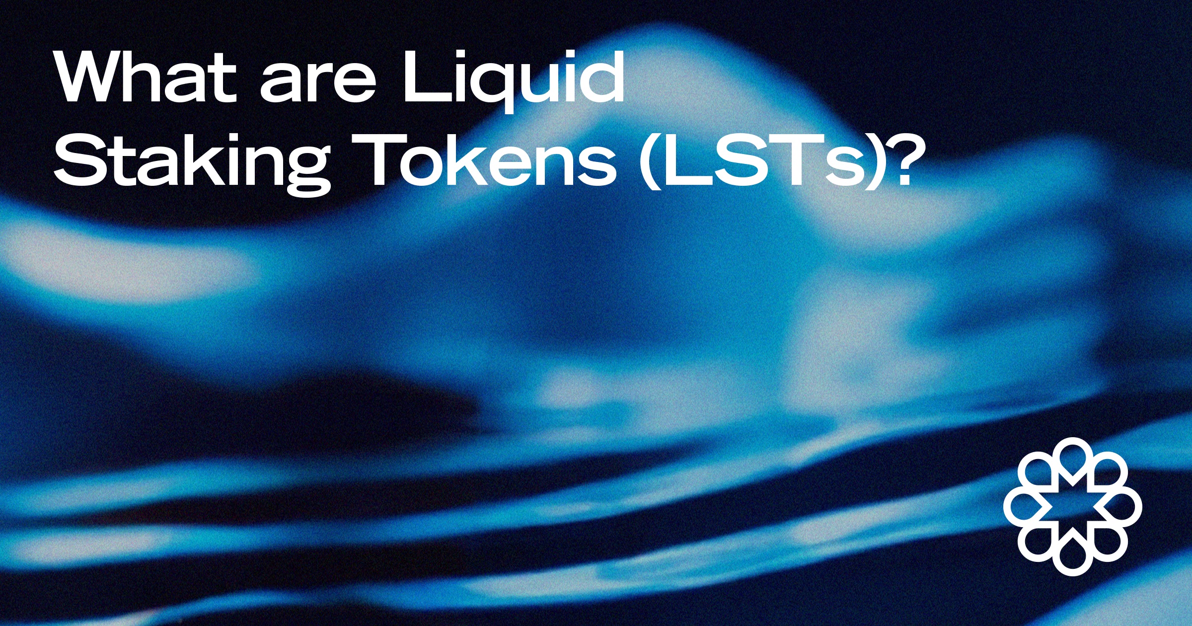 What are Liquid Staking Tokens (LSTs)?