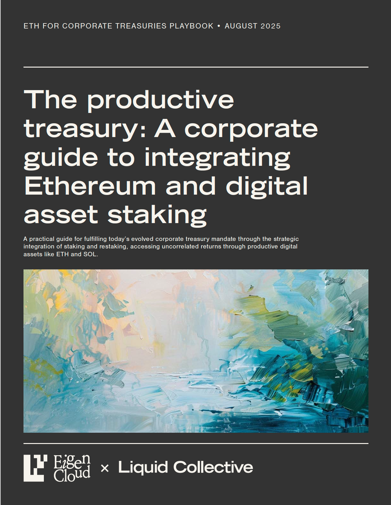 The productive treasury: A corporate guide to integrating Ethereum and digital asset staking. A practical guide for fulfilling today’s evolved corporate treasury mandate through the strategic integration of staking and restaking, accessing uncorrelated returns through productive digital assets like ETH and SOL.